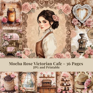 May include: A digital collage titled "Mocha Rose Victorian Cafe" featuring a woman in Victorian attire, roses, coffee-related items, and the text "Mocha Rose Victorian Cafe - 36 Pages JPG and Printable". The color palette includes shades of brown, pink, and cream.