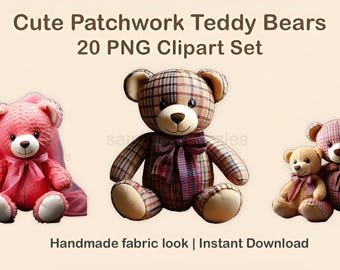 Patchwork Teddy Bears Clipart PNG｜Handmade Fabric Bear Stickers｜Cute Nursery Decor, Baby Shower Crafts, Scrapbooking & Kids Projects｜20 PNG