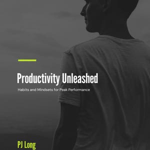 May include: A black and white photograph of a person looking into the distance. The text "Productivity Unleashed" is in white with a yellow line above it. Below the text is "Habits and Mindsets for Peak Performance" in white. The text "PJ Long" is in yellow at the bottom of the image.