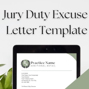 May include: A digital tablet displaying a jury duty excuse letter template. The template includes a space for the practice name, additional details, date, name, credentials, position, company name, address, phone number, and a signature line. The text "Ready for Your Edits" is overlaid on the image.