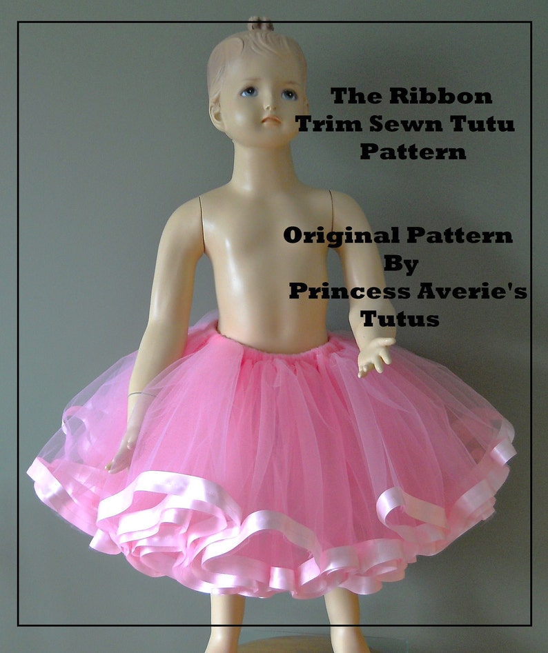 May include: A pink tulle tutu with multiple layers of pink satin ribbon trim. The tutu is worn by a mannequin. The text "The Ribbon Trim Sewn Tutu Pattern Original Pattern By Princess Averie's Tutus" is superimposed on the image.