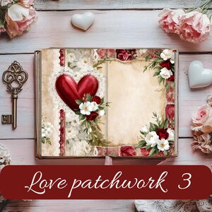 Könnte beinhalten: Ein offenes Buch mit einem roten Herzdesign und floralen Akzenten. Das Buch hat eine Vintage-Ästhetik mit einem herzförmigen Design, weißen Blumen und dem Text "Love patchwork 3". Ein dekorativer Schlüssel und weiße herzförmige Objekte sind ebenfalls vorhanden.