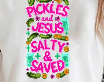Pickles and Jesus Salty and Saved PNG Funny Christian Clipart Faith Humor Sublimation Instant Download