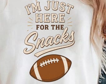 Im Just Here for the Snacks PNG Funny Football Clipart Game Day Sublimation Instant Download