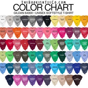 May include: Color chart for Gildan 64000 unisex softstyle t-shirts. The chart displays a wide array of colors, including white, black, various shades of gray, orange, red, green, blue, purple, and neutral tones. The text "THEBOOKISHTEECO.COM" is at the top.