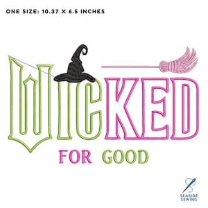 Può includere: Un disegno per ricamo con il testo WICKED FOR GOOD in verde lime e rosa acceso. Un cappello da strega nero è posizionato sopra la lettera I e una scopa rosa si estende dalla lettera D. Il disegno misura 26,34 per 16,51 cm come indicato.