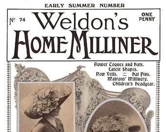Weldon's Home Modliner #74: Przewodnik po produkcji kapeluszy z 1910 roku (książka elektroniczna w formacie PDF)