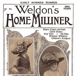 Weldon&#39;s Home Milliner #74 c.1910 (PDF - eBook - Digital Download) How to make hats! Including FREE Instructions to Make Wire Frame Hats
