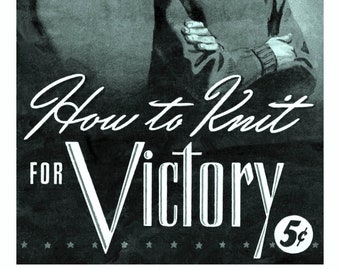 How to Knit for Victory c.1942 (PDF - EBook - Digital Download) Bear Brand Knitting for the Troops Pattern Book