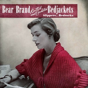 May include: A vintage magazine cover featuring a woman wearing a red knitted bed jacket with pom-poms. The magazine is titled "Bear Brand Knitted and Crocheted Bedjackets, Slippers...Bedsocks" and has the number 2325 and the volume 342. The magazine cover is in black and white except for the red bed jacket.