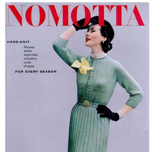 May include: A vintage magazine cover featuring a woman wearing a green knitted dress with a yellow bow and black gloves. The magazine is titled "NOMOTTA" and the text "HAND-KNIT" is visible. The magazine cover also includes the text "blouses, stoles, separates, sweaters, suits, dresses, FOR EVERY SEASON, PRICE 50¢, VOL 108."