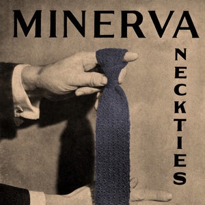 May include: A black and white image of a hand holding a dark blue knitted tie. The text "MINERVA NECKTIES DOVER No. 3324 VOLUME 33-A PRICE 5 CENTS" is printed on the image.