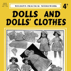 May include: A vintage pattern booklet for making dolls' clothes. The cover features a yellow background with the title "DOLLS AND DOLLS' CLOTHES" in black lettering. The booklet includes simple instructions for knitting and crocheting dolls' clothes.