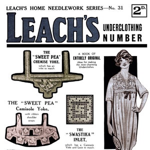 Puede incluir: Una portada de revista vintage para Leach's Underclothing Number, que presenta a una mujer con un camisón blanco de ganchillo y un cuello de encaje. La portada también incluye instrucciones para tejer seis diferentes yugos, incluyendo los diseños "Sweet Pea" y "Swastika". El texto en la portada dice "Leach's Home Needlework Series - No. 31 2d."
