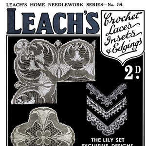 Peut inclure: Une couverture de livre vintage pour des motifs de dentelle au crochet. La couverture présente une image en noir et blanc d'un motif de lys crocheté. Le titre du livre est "Leach's Crochet Laces Insets & Edgings" et le prix est de 2d. Le livre fait partie de la série Leach's Home Needlework Series, No. 54.