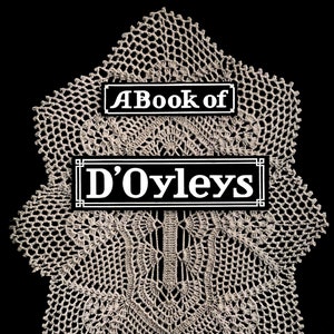 King&#39;s Book of D&#39;Oyleys c.1914 (PDF - EBook - Digitaler Download) Häkelanleitungen für Vintage Deckchen