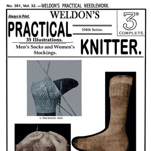 May include: A vintage magazine cover for Weldon's Practical Knitter, featuring a black and white illustration of a sock with a thickened heel. The cover text reads "Weldon's Practical Knitter, 104th Series, 35 Illustrations, Men's Socks and Women's Stockings."