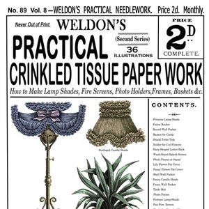 May include: A vintage magazine cover for Weldon's Practical Crinkled Tissue Paper Work. The cover features illustrations of tissue paper crafts, including lampshades, flower pot covers, and a decorative stand. The magazine cover is printed in black and white with red and blue accents. The text on the cover reads "Weldon's Practical Crinkled Tissue Paper Work" and "How to Make Lamp Shades, Fire Screens, Photo Holders, Frames, Baskets &c."