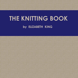 Libro de tejido Leisure League de Elizabeth King c.1936 (Libro electrónico PDF - Descarga digital)