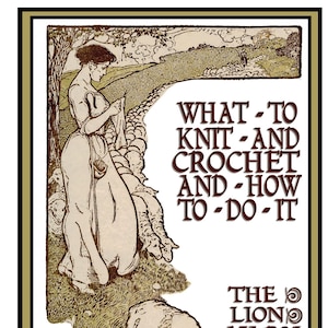 Lion Brand c.1910 What to Knit & Crochet and How to Do It Vintage Patterns to Make (PDF - EBook - Digital Download)