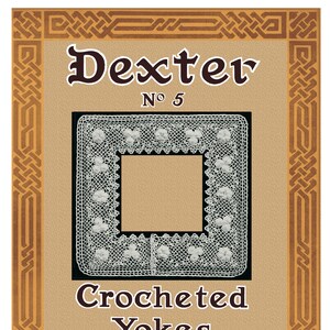 Dexter Yarns #5 c.1918  (PDF - EBook - Digital Download)  Vintage Crochet Patterns for Fancy Yokes and Collars