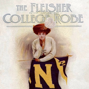 May include: A woman wearing a white sweater and a hat with a feather sits on a navy blue and gold blanket with a large yellow "N" on it. The text "The Fleisher Patent Applied For College Robe" is at the top of the image.