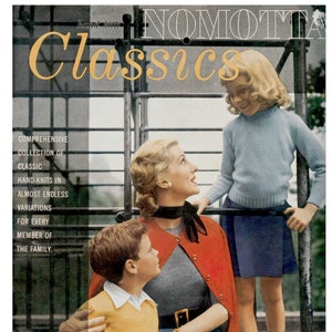 May include: A magazine cover featuring a family of three wearing knitted sweaters. The magazine is titled "Nomotta Classics" and features the text "Comprehensive Collection of Classic Hand-Knits in Almost Endless Variations for Every Member of the Family." The magazine is volume 109 and costs 75 cents.