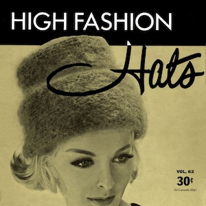 May include: A black and white magazine cover featuring a woman wearing a brown hat. The magazine is titled "High Fashion Hats" and has the text "Vol. 62 30¢ (In Canada 40¢)" and "FLEISHER Bear Brand BOTANY".