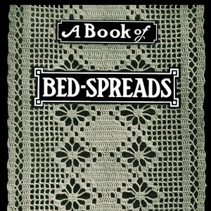 King&#39;s Book of Bedspreads c.1913 (PDF - EBook - Digital Download) Motif Bedspreads Worked in Crochet