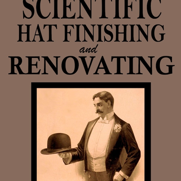 Scientific Hat Making - Men's Hats Panama Fedora Sewing Instructions c.1919 (PDF EBook - Digital Download)