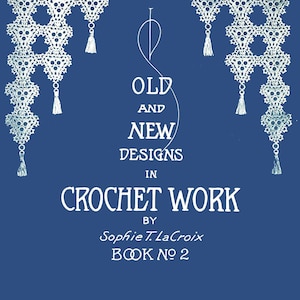Sophie Lacroix #2 c.1915 Vintage Crochet Pattern Book of Curtains & More  (PDF E-Book Digital Download)