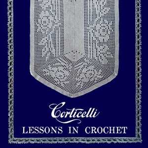 Corticelli Lessons in Crochet #5 c.1917 (PDF - EBook - Digital Download)  Lovely Vintage Crochet Patterns
