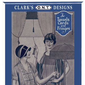 Clark&#39;s ONT #21 c.1924 - Designs for Tassels, Cords & Fringes Plus Filet Crochet (PDF Ebook - Digital Download)