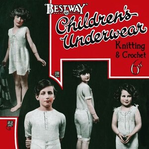 Bestway #205 c. 1920 (PDF - EBook - Digital Download) Children&#39;s Vintage Underwear Patterns in Knitting & Crochet