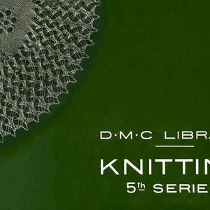May include: A close-up of a white crocheted doily on a green background. The text "D.M.C LIBRARY KNITTING 5th SERIES" is printed in white on the green background.