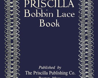 Priscilla Bobbin Lace Book c.1911 - Instrucción vintage en la fabricación de encajes (Libro PDF - Descarga digital)