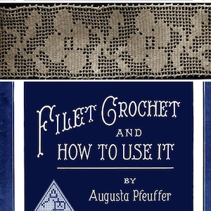 Augusta Pfeuffer #3 c.1915 (PDF - EBook - Digital Download) Vintage Patterns for Filet Crochet Edgings & Insertions with Instructions