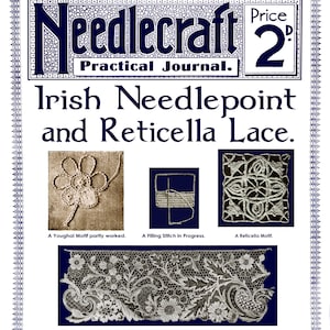 Puede incluir: Una portada de revista vintage para Needlecraft Practical Journal, número 106, con una ilustración en blanco y negro de punto de aguja irlandés y encaje de reticella. El texto de la portada dice "Irish Needlepoint and Reticella Lace". El precio se indica como "2d."