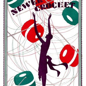 May include: A vintage advertisement for "Newer Crochet" featuring a woman in a purple dress standing in a web of red, green, and white yarn. The text "PRICE 10¢" is at the bottom of the image.
