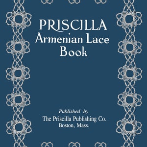 Priscilla Armenian Lace c.1923 - Rare Needle Lace Techniques (PDF Digital File)