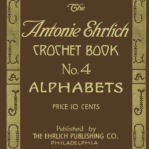 Antonie Ehrlich #4 c.1915 - Alphabets for Filet Crochet and Cross Stitch (PDF E-Book Digital Download)