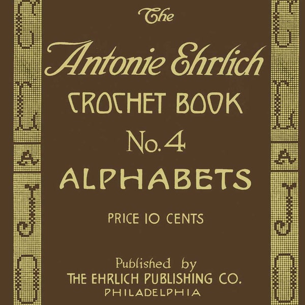 Antonie Ehrlich #4 c.1915 - Alphabets pour Filet Crochet et Point de Croix (PDF E-Book Téléchargement numérique)