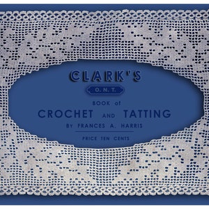 Clark&#39;s ONT #1 c.1916 (PDF - EBook - Digital Download) Large Book of Vintage Patterns for Crochet and Tatting