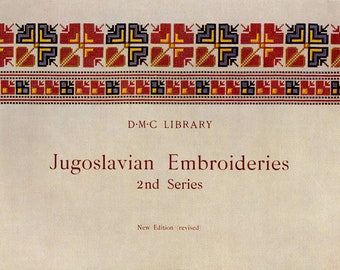 DMC Jugoslavian Embroidery (2nd Series) c.1956 - Decorative Ethnic Designs of Balkan Peninsula (PDF eBook Digital Download)