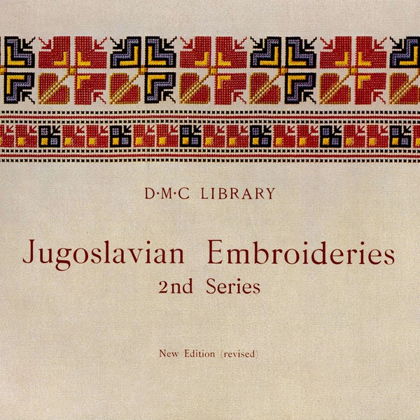 DMC Jugoslavian Embroidery (2nd Series) c.1956 - Decorative Ethnic Designs of Balkan Peninsula (PDF eBook Digital Download)