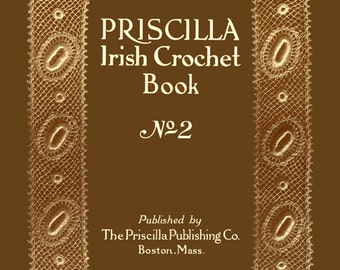 Priscilla Irish Crochet Book #2 c.1912 - Ännu fler mönster och motiv (PDF Ebook Digital Download)