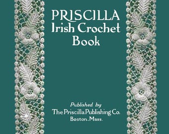 Priscilla irländska virkmönster bok nr 1 ca 1912 Förgylld tidsålder virkmönster för irländsk virkad spets (PDF e-bok)