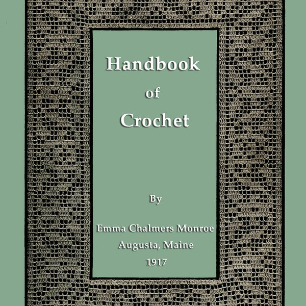 Handbook of Crochet by Emma Chalmers Monroe c.1917 Vintage Edging & Lace Pattern  (PDF EBook - DIgital DOwnload)