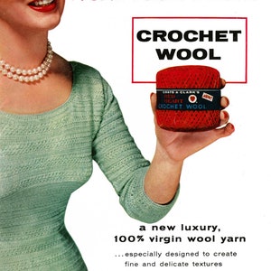 May include: A vintage advertisement for Red Heart Crochet Wool yarn. The ad features a woman holding a ball of red yarn with the text "Red Heart Crochet Wool" on the label. The ad also includes the text "A Coats & Clark's Exclusive!" and "a new luxury, 100% virgin wool yarn...especially designed to create fine and delicate textures for blouses, sweaters, stoles, baby items and bed jackets."