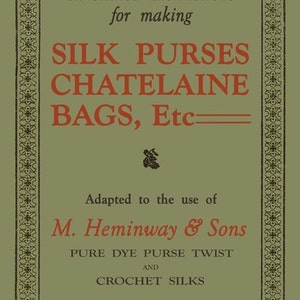 Heminway Seiden Geldbörsen, Chatelaine Taschen, etc. - c.1900 (PDF - EBook - Digital D0wnload)